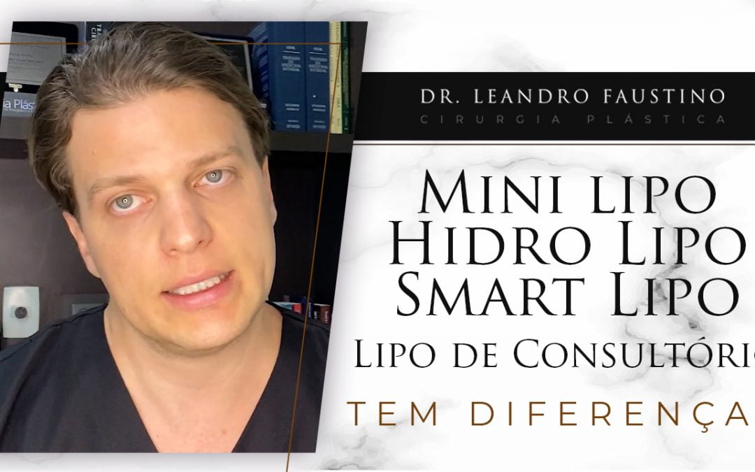 Tudo Sobre Mini Lipo, Hidro Lipo, Smart Lipo e Lipo de Consultório